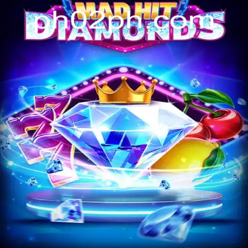 MadHitDiamonds: Unleashing the Excitement of PH02